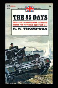 The 85 Days: The Story of the Battle of the Scheldt