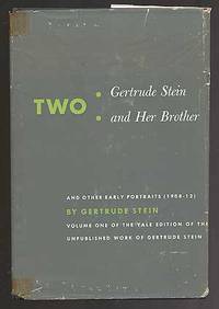 Two: Gertrude Stein and Her Brother and Other Early Portraits (1908-12) by STEIN, Gertrude - 1951