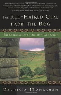 The RedHaired Girl from the Bog: The Landscape of Celtic Myth and Spirit
