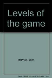 Levels of the game by McPhee, John