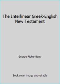 The Interlinear Greek-English New Testament