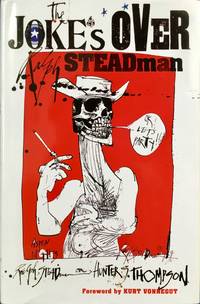 The JOKE's OVER - Ralph Steadman on Hunter S. Thompson by KURT (foreword) RALPH (author) : VONNEGUT - First Edition - 2006 - from OUTSIDER ENTERPRISES (SKU: 006467)