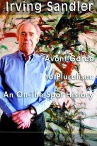 From Avant-Garde to Pluralism : An on-the-Spot History