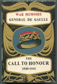 War Memoirs: The Call To Honour 1940-1942; Volume One by Charles de Gaulle - First edition - 1955 - from Evening Star Books (SKU: 00007790)