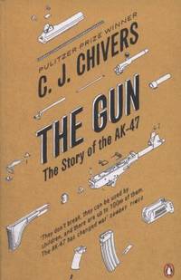 Gun: The AK-47 and the Evolution of War