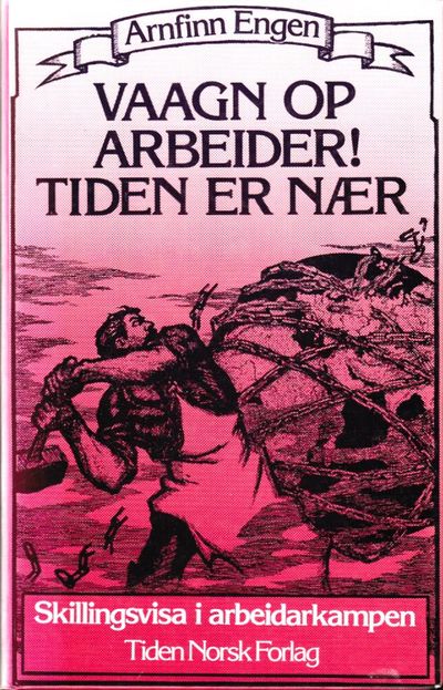 Vaagn op arbeider! Tiden er nær. Skillingsvisa i…