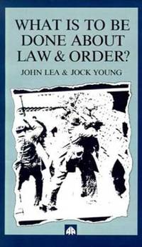 What is to Be Done About Law and Order?: Crisis in the Nineties
