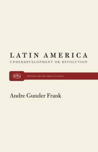 Latin America : Underdevelopment or Revolution