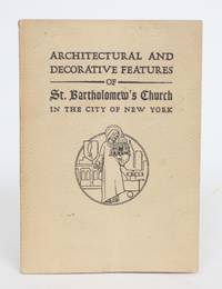 image of Architectural and Decorative Features of St. Bartholomew's Church In the city of New York