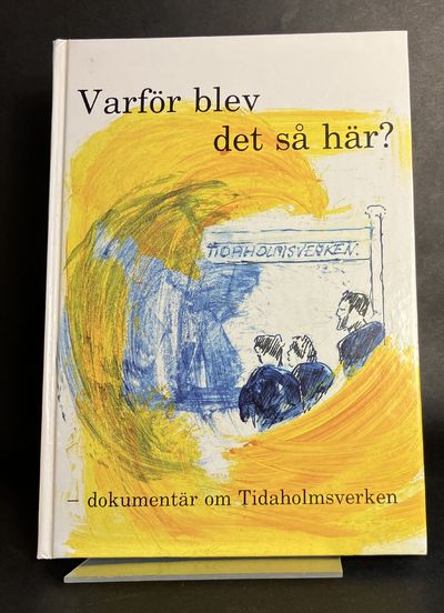 Varför blev det så här? Dokumentär om…
