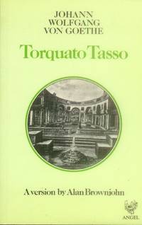 Torquato Tasso; A Version By Alan Brownjohn Based on a Literal translation By Sandy Brownjohn