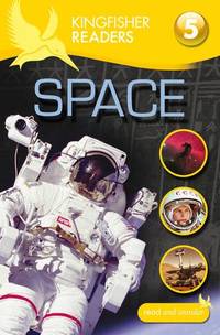 Kingfisher Readers: Space (Level 5: Reading Fluently)