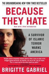 Because They Hate : A Survivor of Islamic Terror Warns America