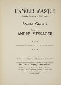 L'Amour Masqué Comédie Musicale en Trois Actes de Sacha Guitry ... Partition Piano et Chant ... net 30 francs. [Piano-vocal score]
