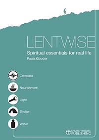Lentwise: Spiritual Essentials for Real Life