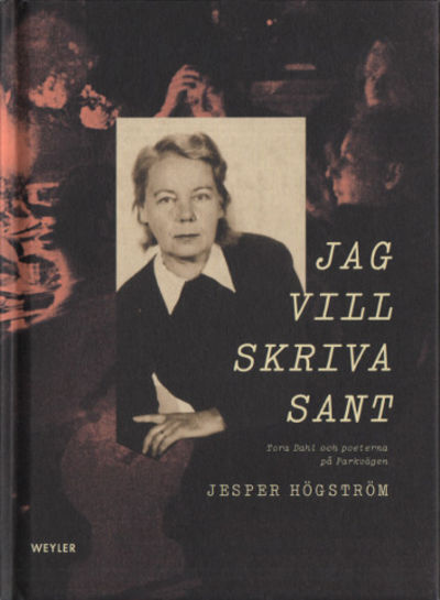 JAG VILL SKRIVA SANT. Tora Dahl och poeterna på…