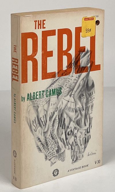 The Rebel; An Essay on Man in Revolt