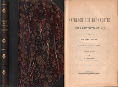 NAPOLEON OCH BERNADOTTE UNDER HÖSTFÄLTTÅGET 1813.