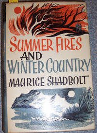 Summer Fires and Winter Country by Maurice Shadbolt - First Edition - 1963 - from Reading Habit (SKU: 001662)