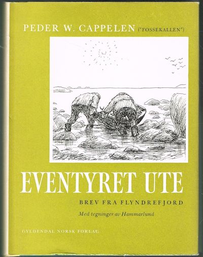 Eventyret ute. Brev fra Flyndrefjord. Med…