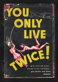 "You Only Live TWICE"; the secret and private writings of two trip teasers