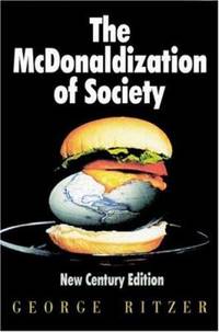 The Mcdonaldization of Society : New Century Edition