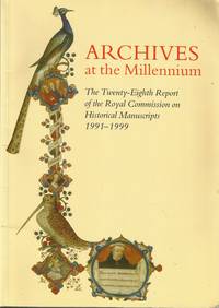 Archives At the Millennium: The Twenty-Eighth Report of the Royal  Commission on Historical...