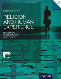 GCSE Religious Studies: Religion and Human Experience based on Christianity and Islam: WJEC B Unit 2