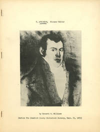 T. Atkinson, Pioneer Editor; Before the Crawford County Historical Society, Sept. 21, 1953 by Williams, Kenneth P - 1953