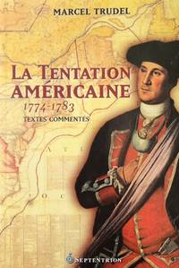 La tentation américaine 1774-1783. Texte commentés