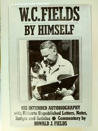 WC. Fields By Himself W. C. His Intended Autobiography