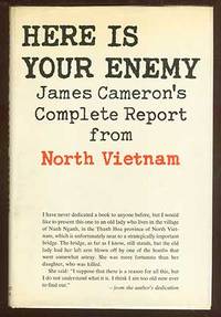 Here Is Your Enemy: James Cameron's Complete Report from North Vietnam