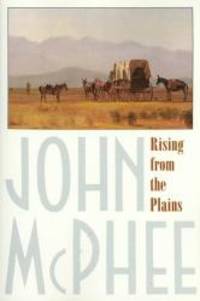 Rising from the Plains by John McPhee - 1986-02-04