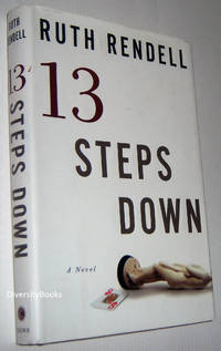 THIRTEEN STEPS DOWN : A Novel by Ruth Rendell - First American Edition - 2005 - from Diversity Books, IOBA (SKU: 011323)