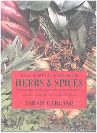 The Complete Book of HERBS AND SPICES . by GARLAND, SARAH - 1995