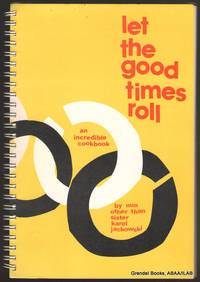 cover of Let the Good Times Roll: An Incredible Cookbook.
