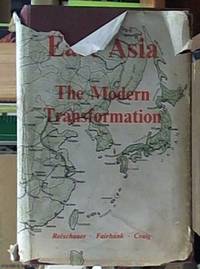 East Asia; the Modern Transformation (a History of East Asian Civilization volume Two