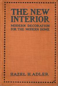 image of The New Interior: Modern Decoration for the Modern Home