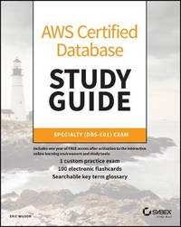 AWS Certified Database Study Guide: Specialty (DBS-C01) Exam