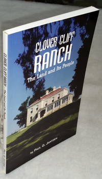 Clover Cliff Ranch:  The Land and Its People by Jantzen, Paul G - 1997