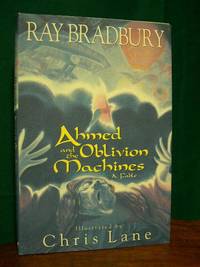 AHMED AND THE OBLIVION MACHINES: A FABLE by Bradbury, Ray - 1988