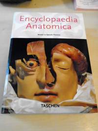 Encyclopaedia Anatomica. A Collection of Anatomical Waxes by Monika V. During & Marta Poggesi - 2006