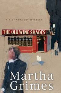 The Old Wine Shades by Martha Grimes - 2006