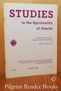 Studies in the Spirituality of Jesuits: A Faith Lived Out of Doors:  Ongoing Formation of Jesuits Today. Volume XVI, Number 4, September 1984. by Carlson SJ., Gregory I - 1984