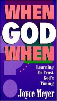 When, God, When? : Learning to Trust in God's Timing