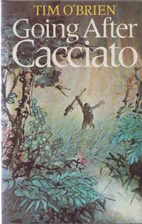 GOING AFTER CACCIATO by O'BRIEN, Tim - (1978)