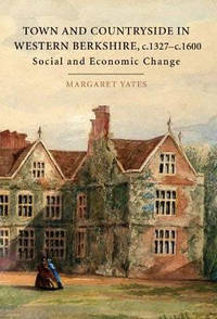 Town and Countryside in western Berkshire, c.132 - Social and Economic Change