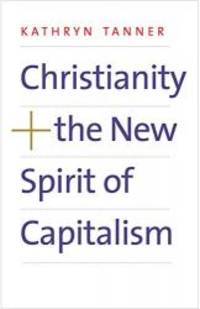 Christianity and the New Spirit of Capitalism by Kathryn Tanner - 2019-01-08