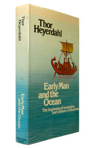 Early Man and the Ocean. The Beginning of Navigation and Seaborn Civilizations