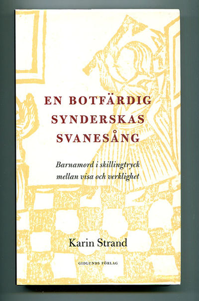 En botfärdig synderskas svanesång. Barnamord i…